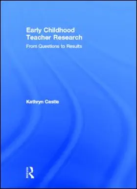 Castle | Early Childhood Teacher Research | Buch | 978-0-415-87758-9 | www.sack.de