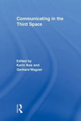 Ikas / Wagner |  Communicating in the Third Space | Buch |  Sack Fachmedien