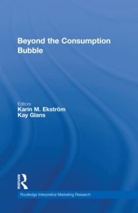 Ekström / Glans | Beyond the Consumption Bubble | Buch | 978-0-415-87849-4 | sack.de