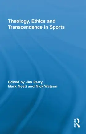 Parry / Nesti / Watson |  Theology, Ethics and Transcendence in Sports | Buch |  Sack Fachmedien