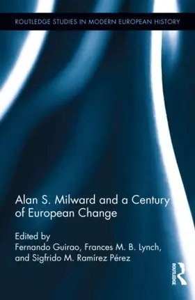 Guirao / Lynch / Ramirez Perez |  Alan S. Milward and a Century of European Change | Buch |  Sack Fachmedien