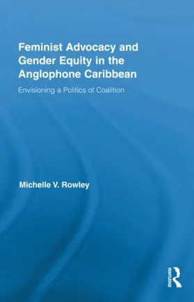 Rowley |  Feminist Advocacy and Gender Equity in the Anglophone Caribbean | Buch |  Sack Fachmedien