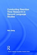 Jiang |  Conducting Reaction Time Research in Second Language Studies | Buch |  Sack Fachmedien