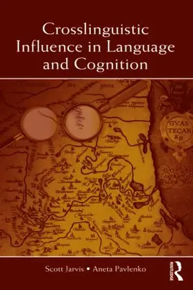 Jarvis / Pavlenko |  Crosslinguistic Influence in Language and Cognition | Buch |  Sack Fachmedien