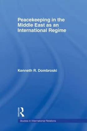 Dombroski |  Peacekeeping in the Middle East as an International Regime | Buch |  Sack Fachmedien