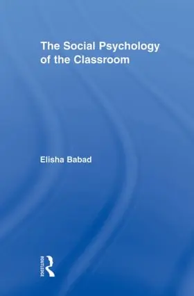 Babad |  The Social Psychology of the Classroom | Buch |  Sack Fachmedien