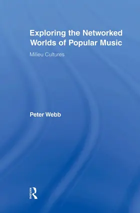 Webb | Exploring the Networked Worlds of Popular Music | Buch | 978-0-415-88262-0 | sack.de