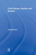 Turton |  Child Abuse, Gender and Society | Buch |  Sack Fachmedien