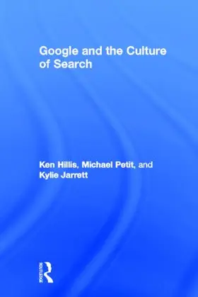Hillis / Petit / Jarrett | Google and the Culture of Search | Buch | 978-0-415-88300-9 | www.sack.de