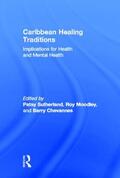 Sutherland / Moodley / Chevannes |  Caribbean Healing Traditions | Buch |  Sack Fachmedien