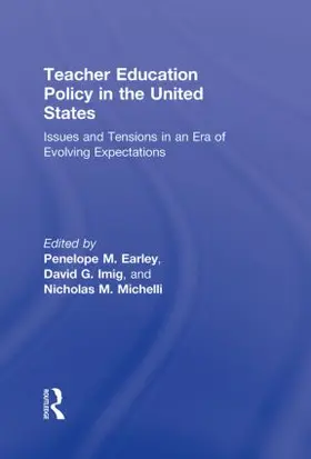 Earley / Imig / Michelli | Teacher Education Policy in the United States | Buch | 978-0-415-88360-3 | www.sack.de