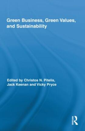 Pitelis / Keenan / Pryce | Green Business, Green Values, and Sustainability | Buch | 978-0-415-88382-5 | sack.de