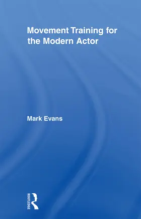 Evans | Movement Training for the Modern Actor | Buch | 978-0-415-88395-5 | sack.de
