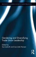 Ledwith / Hansen |  Gendering and Diversifying Trade Union Leadership | Buch |  Sack Fachmedien
