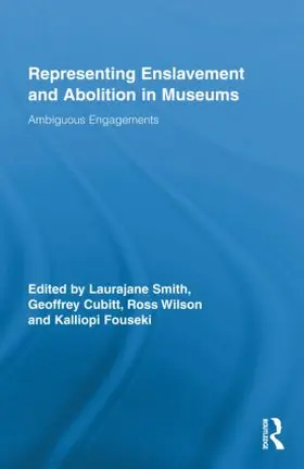 Smith / Cubitt / Fouseki |  Representing Enslavement and Abolition in Museums | Buch |  Sack Fachmedien