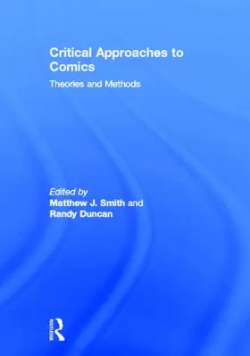 Smith / Duncan |  Critical Approaches to Comics | Buch |  Sack Fachmedien