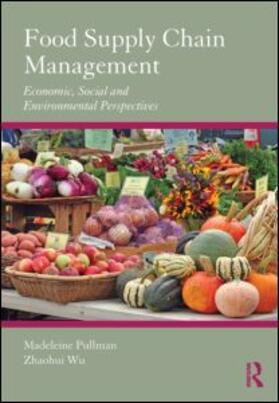 Pullman / Wu | Food Supply Chain Management | Buch | 978-0-415-88588-1 | sack.de