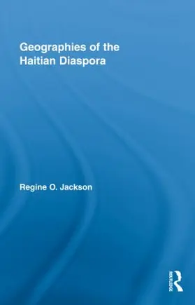 Jackson |  Geographies of the Haitian Diaspora | Buch |  Sack Fachmedien