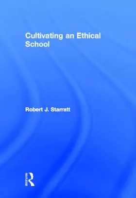 Starratt |  Cultivating an Ethical School | Buch |  Sack Fachmedien