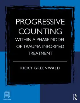 Greenwald | Progressive Counting Within a Phase Model of Trauma-Informed Treatment | Buch | 978-0-415-88743-4 | www.sack.de