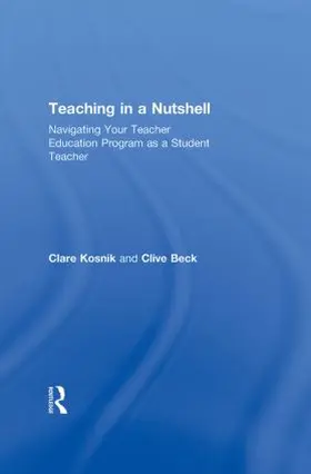 Kosnik / Beck | Teaching in a Nutshell | Buch | 978-0-415-88806-6 | sack.de