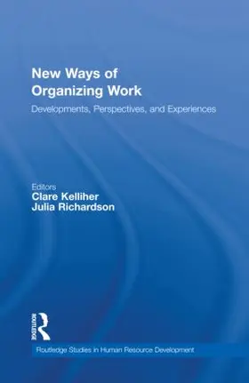 Kelliher / Richardson |  New Ways of Organizing Work | Buch |  Sack Fachmedien