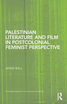 Ball |  Palestinian Literature and Film in Postcolonial Feminist Perspective | Buch |  Sack Fachmedien
