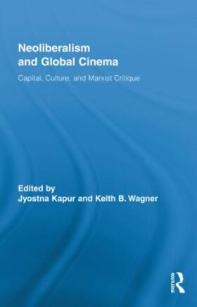 Kapur / Wagner |  Neoliberalism and Global Cinema | Buch |  Sack Fachmedien
