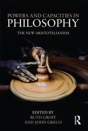 Greco / Groff |  Powers and Capacities in Philosophy | Buch |  Sack Fachmedien