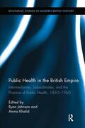 Johnson / Khalid |  Public Health in the British Empire | Buch |  Sack Fachmedien