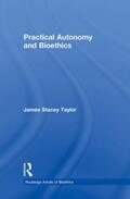 Taylor |  Practical Autonomy and Bioethics | Buch |  Sack Fachmedien