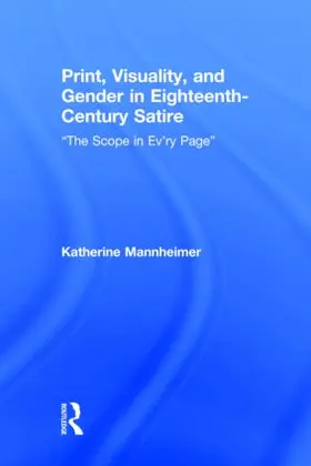 Mannheimer |  Print, Visuality, and Gender in Eighteenth-Century Satire | Buch |  Sack Fachmedien