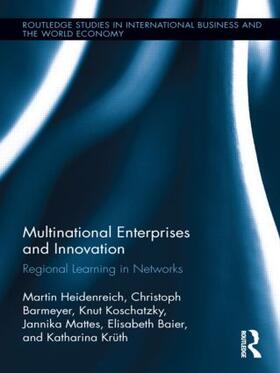 Heidenreich / Barmeyer / Koschatzky | Multinational Enterprises and Innovation | Buch | 978-0-415-89115-8 | sack.de
