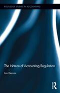 Dennis |  The Nature of Accounting Regulation | Buch |  Sack Fachmedien