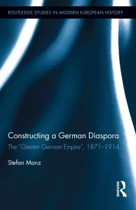 Manz | Constructing a German Diaspora | Buch | 978-0-415-89226-1 | sack.de