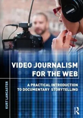 Lancaster |  Video Journalism for the Web | Buch |  Sack Fachmedien