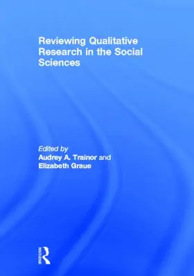 Trainor / Graue |  Reviewing Qualitative Research in the Social Sciences | Buch |  Sack Fachmedien