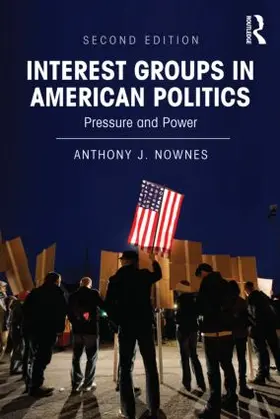 Nownes | Interest Groups in American Politics | Buch | 978-0-415-89426-5 | www.sack.de