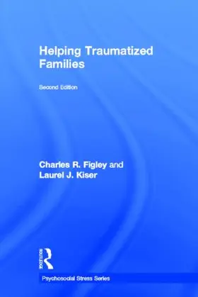 Figley / Kiser |  Helping Traumatized Families | Buch |  Sack Fachmedien
