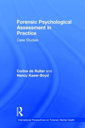 de Ruiter / Kaser-Boyd | Forensic Psychological Assessment in Practice | Buch | 978-0-415-89522-4 | sack.de