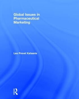 Prevel Katsanis | Global Issues in Pharmaceutical Marketing | Buch | 978-0-415-89531-6 | sack.de