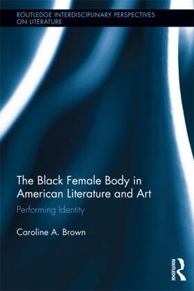 Brown | The Black Female Body in American Literature and Art | Buch | sack.de