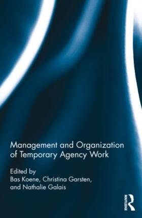 Koene / Galais / Garsten | Management and Organization of Temporary Agency Work | Buch | 978-0-415-89581-1 | sack.de