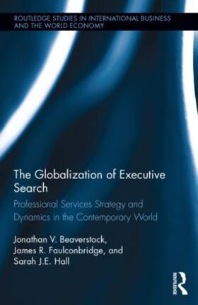 Beaverstock / Faulconbridge / Hall | The Globalization of Executive Search | Buch | 978-0-415-89662-7 | sack.de