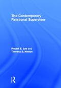 Lee / Nelson |  The Contemporary Relational Supervisor | Buch |  Sack Fachmedien