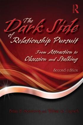 Spitzberg / Cupach | The Dark Side of Relationship Pursuit | Buch | 978-0-415-89673-3 | sack.de