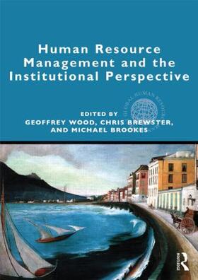 Wood / Brewster / Brookes | Human Resource Management and the Institutional Perspective | Buch | 978-0-415-89693-1 | sack.de