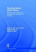 Turk / Dull / Cohen |  Teaching Recent Global History | Buch |  Sack Fachmedien