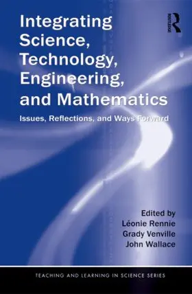 Rennie / Venville / Wallace |  Integrating Science, Technology, Engineering, and Mathematics | Buch |  Sack Fachmedien