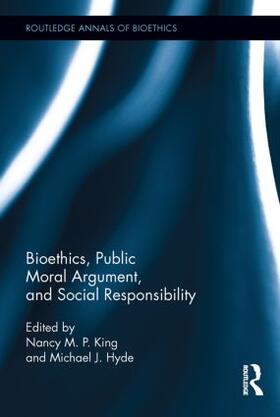 King / Hyde | Bioethics, Public Moral Argument, and Social Responsibility | Buch | 978-0-415-89855-3 | sack.de